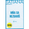 Mňa sa nezbavíš - Tatiana Brezinská