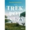 Trek, pot a slzy - kniha Markéty Dobešové