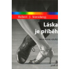 Sternberg Robert J.: Láska je příběh - Nová teorie vztahů (autor teorie, ve níž se každá láska skládá či neskládá ze tří složek: intimity, vášně a závazku; lásku pak pojímá jako příběh, jež nevědomě p