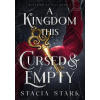 A Kingdom This Cursed and Empty