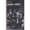 Komu věřit, koho oklamat - Gerta Vrbová