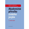 Akademická příručka českého jazyka - Markéta Pravdová