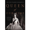 Queen of Our Times: The Life of Queen Elizabeth II (Pevná)