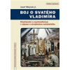 Boj o svatého Vladimíra (Josef Mlejnek jr. - vyd. CDK Centrum pro studium demokracie a kultury (Křesťanství a nacionalismus v zápase o ukrajinskou autokefalitu))