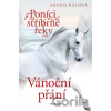 Poníci od stříbrné řeky – Vánoční přání - Amanda Willsová
