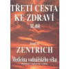 Třetí cesta ke zdraví II.díl - Josef A. Zentrich
