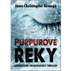 Purpurové řeky - Grangé Jean Christophe