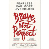 Brave, Not Perfect