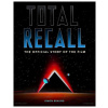 Total Recall: The Official Story of the Film