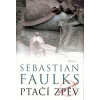 Ptačí zpěv - Sebastian Faulks