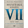 Husitská epopej VII 1472-1485 - Vlastimil Vondruška