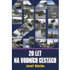 Dvacet let na vodních cestách (Josef Blecha)