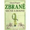 Zbraně sečné a bodné - Wagner Eduard