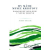 My máme myseľ Kristovu - Darko Kraljik