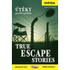 True Escape Stories/Útěky pravdivé příběhy - Dowswell Paul