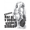 Raz aj v pekle vyjde slnko - Pavel Hirax Baričák