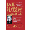 Jak se zbavit starostí a začít žít