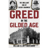 Greed in the Gilded Age - William Elliott Hazelgrove