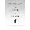Soul of Shame - Retelling the Stories We Believe About Ourselves