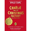 Charlie and the Christmas Factory - Roald Dahl, Penguin Random House Children's UK