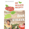 Živá strava - Mé nejlepší recepty - Talandová Věra