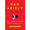 The Honest Truth about Dishonesty : How We Lie to Everyone--Especially Ourselves - Dan Ariely