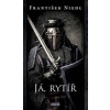 Já, rytíř - Niedl František