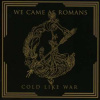 CD We Came As Romans: Cold Like War