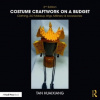 Costume Craftwork on a Budget - Huaixiang, Tan (Tenured Associate Professor in costume and makeup design in the University of Central Florida's Conserva