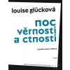Noc věrnosti a ctnosti - Louise Glücková