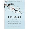 Ikigai:The Japanese secret to a long and - Héctor García, Francesc Miralles, Hutchinson