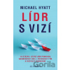 Lídr s vizí / 10 otázek, které vám pomohou nasměrovat úsilí, povzbudit tým a rozvíjet podnikání