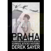 Praha, hlavní město 20. století. Surrealistická historie | Sayer Derek
