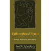 Philosophical Praxis: Origin Relations and Legacy - Gerd B Achenbach Michael Picard
