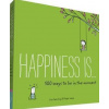 Happiness is... 500 Ways to be in the Moment