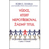 Vůdce, který nepotřeboval žádný titul