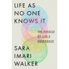 Life As No One Knows It - Sara Imari Walker, Little, Brown