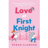 Love at First Knight - Megan Clawson