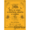 Hry se zemí, vzduchem, ohněm a vodou - Jane Woroll, Peter Houghton