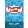 Startupland: How Three Guys Risked Everything to Turn an Idea into a Global Business