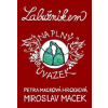 Labužníkem na plný úvazek - Petra Macková Hrochová, Ing., Miroslav Macek