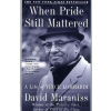 When Pride Still Mattered - David Maraniss