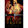 Blood Truth - J. R. Ward