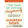 The Year Of Voting Dangerously - Maureen Dowd