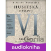 Husitská epopej VI - Vlastimil Vondruška