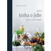 Jediná kniha o jídle, kterou potřebujete - Karolína Fourová