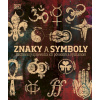 Znaky a symboly Ilustrovaný sprievodca ich pôvodom a významom