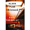 Hlava plná přízraků - Paul Tremblay