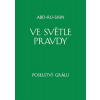 Ve světle Pravdy Poselství Grálu II