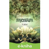 E-kniha Mycelium IV: Vidění - Vilma Kadlečková